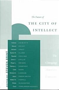 The Future of the City of Intellect: The Changing American University (Paperback)