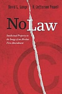 No Law: Intellectual Property in the Image of an Absolute First Amendment (Paperback)