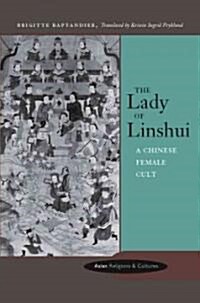 The Lady of Linshui: A Chinese Female Cult (Hardcover)
