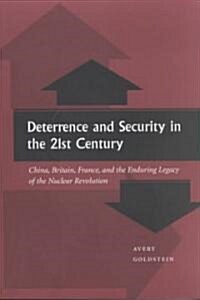 Deterrence and Security in the 21st Century: China, Britain, France, and the Enduring Legacy of the Nuclear Revolution (Paperback, Revised)