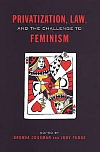 Privatization, Law, and the Challenge to Feminism (Paperback)