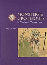 Monsters and Grotesques in Medieval Manuscripts (Paperback)