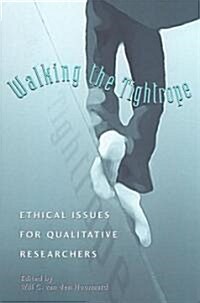 Walking the Tightrope: Ethical Issues for Qualitative Researchers (Paperback)