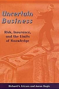 Uncertain Business: Risk, Insurance, and the Limits of Knowledge (Paperback)