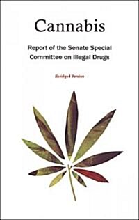 Cannabis: Report of the Senate Special Committee on Illegal Drugs (Paperback)