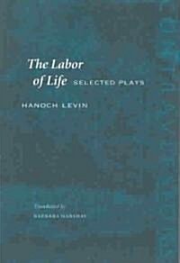The Labor of Life: Selected Plays (Paperback)