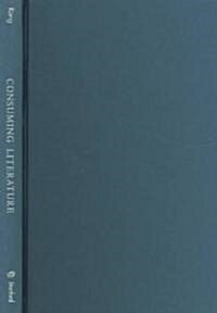 Consuming Literature: Best Sellers and the Commercialization of Literary Production in Contemporary China (Hardcover)