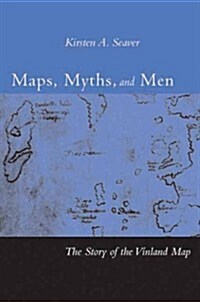 Maps, Myths, and Men: The Story of the Vinland Map (Hardcover)