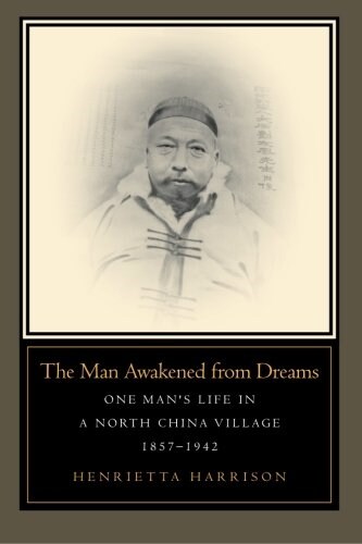 [중고] The Man Awakened from Dreams: One Man‘s Life in a North China Village, 1857-1942 (Paperback)