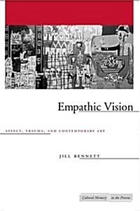 Empathic Vision: Affect, Trauma, and Contemporary Art (Hardcover)