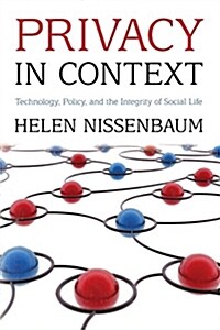 Privacy in Context: Technology, Policy, and the Integrity of Social Life (Paperback)