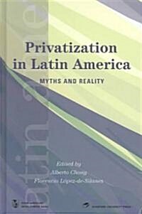Privatization in Latin America: Myths and Reality (Hardcover)
