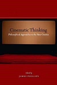 Cinematic Thinking: Philosophical Approaches to the New Cinema (Hardcover)