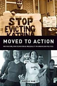 Moved to Action: Motivation, Participation, and Inequality in American Politics (Paperback)