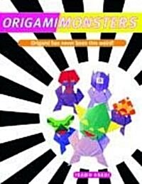 Origami Monsters: Create Colorful Monsters with This Ghoulishly Fun Book of Japanese Paper Folding: Includes Origami Book with 23 Projec (Paperback, 2, Original)