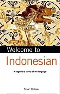 Welcome to Indonesian: A Beginners Survey of the Language (Paperback, Original)