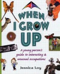 When I grow up(A)young person's guide to interesting & unusual occupations 표지이미지