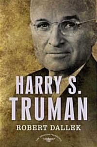 Harry S. Truman: The American Presidents Series: The 33rd President, 1945-1953 (Hardcover)