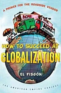 How to Succeed at Globalization (Paperback)