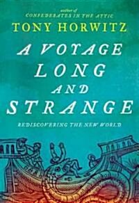 A Voyage Long and Strange: Rediscovering the New World (Hardcover)