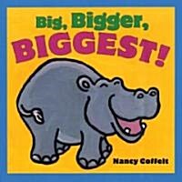 Big, Bigger, Biggest! (Hardcover)
