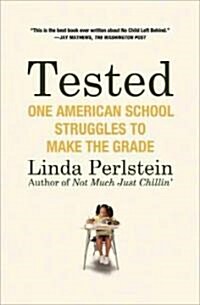 Tested: One American School Struggles to Make the Grade (Paperback)