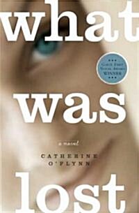 What Was Lost (Paperback, 1st)