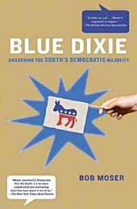Blue Dixie: Awakening the Souths Democratic Majority (Paperback)