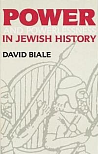 Power and Powerlessness in Jewish History (Paperback)