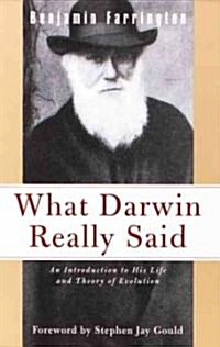 What Darwin Really Said: An Introduction to His Life and Theory of Evolution (Paperback)