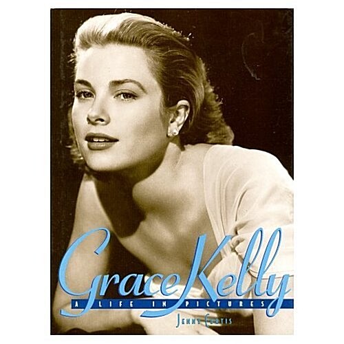Grace Kelly: A life in pictures (Paperback)