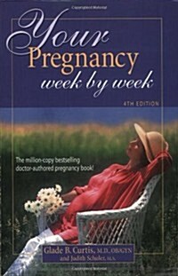 Your Pregnancy Week By Week 4th Edition (Your Pregnancy Series) (Paperback, 4th)