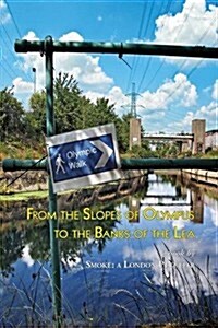 From the Slopes of Olympus to the Banks of the Lea (Paperback)