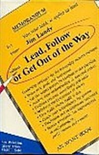 Lead, Follow or Get Out of the Way (Hardcover)