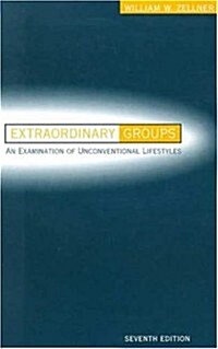 Extraordinary Groups: An Examination of Unconventional Groups (Paperback, Seventh Edition)