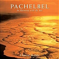 [중고] Pachelbel: In Harmony with the Sea