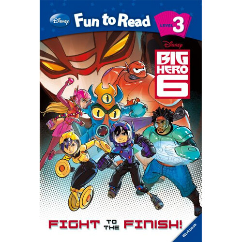 Disney Fun to Read 3-11 : Fight to the Finish! (빅 히어로) (Paperback)