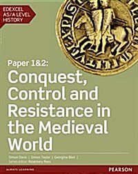 Edexcel AS/A Level History, Paper 1&2: Conquest, control and resistance in the medieval world Student Book + ActiveBook (Multiple-component retail product)