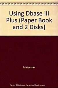 Using dBASE III Plus (Hardcover)