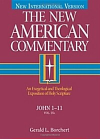 John 1-11: An Exegetical and Theological Exposition of Holy Scripture Volume 25 (Hardcover)