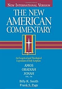 Amos, Obadiah, Jonah: An Exegetical and Theological Exposition of Holy Scripture Volume 19 (Hardcover)