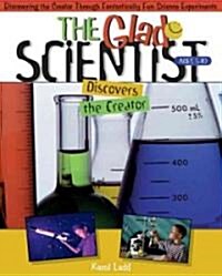 The Glad Scientist Discovers the Creator (Paperback)