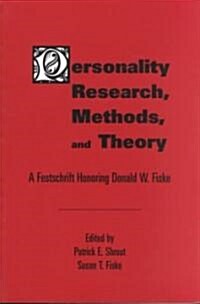 Personality Research, Methods, and Theory: A Festschrift Honoring Donald W. Fiske (Paperback)