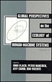 Global Perspectives on the Ecology of Human-Machine Systems (Hardcover)