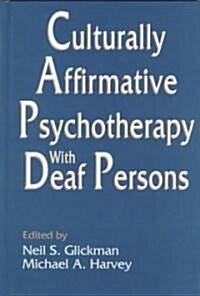 Culturally Affirmative Psychotherapy With Deaf Persons (Hardcover)