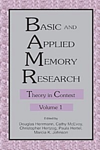 Basic and Applied Memory Research: Volume 1: Theory in Context; Volume 2: Practical Applications (Paperback)