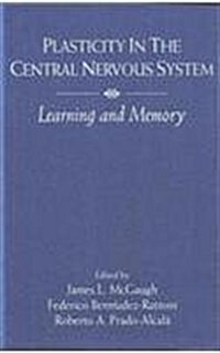 Plasticity in the Central Nervous System: Learning and Memory (Hardcover)