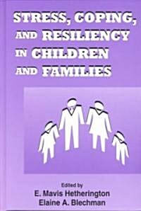 Stress, Coping, and Resiliency in Children and Families (Hardcover)