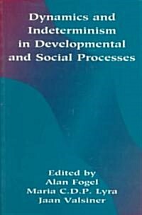 Dynamics and Indeterminism in Developmental and Social Processes (Paperback)