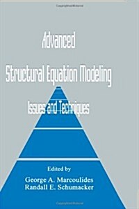 Advanced Structural Equation Modeling: Issues and Techniques (Hardcover)